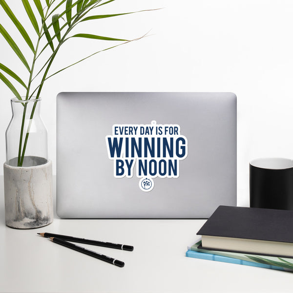 Everyday Win By Noon Sticker