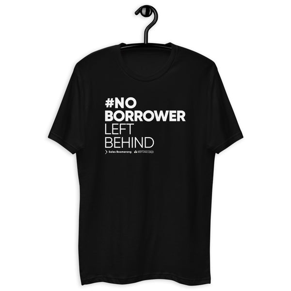 No Borrower Left Behind T-Shirt